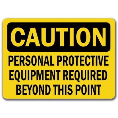 SIGNMISSION Caution Sign-Protective Equip Reqd Beyond This Point-10x14 OSHA, 14" H, CS-Personal Protective Equip CS-Personal Protective Equip